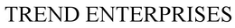 TREND ENTERPRISES trademark