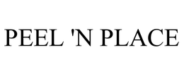 PEEL 'N PLACE trademark