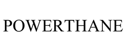POWERTHANE trademark