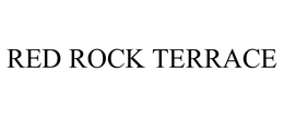 RED ROCK TERRACE trademark