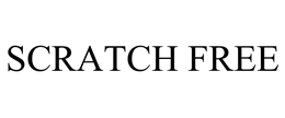 SCRATCH FREE trademark