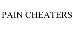 PAIN CHEATERS trademark