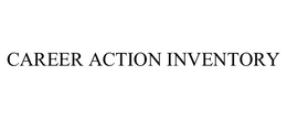 CAREER ACTION INVENTORY trademark
