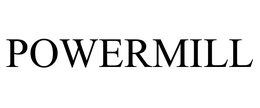 POWERMILL trademark