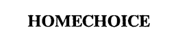 HOMECHOICE trademark