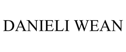 DANIELI WEAN trademark