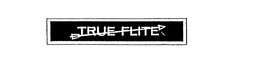TRUE FLITE trademark