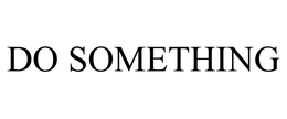 DO SOMETHING trademark