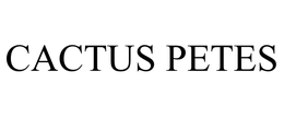 CACTUS PETES trademark