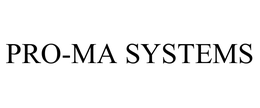 PRO-MA SYSTEMS trademark