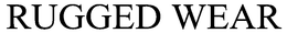 RUGGED WEAR trademark
