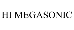 HI MEGASONIC trademark