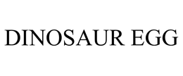 DINOSAUR EGG trademark