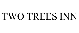 TWO TREES INN trademark