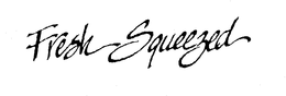 FRESH SQUEEZED trademark