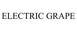 ELECTRIC GRAPE trademark