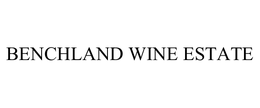 BENCHLAND WINE ESTATE trademark