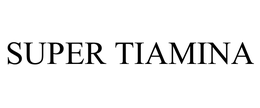 SUPER TIAMINA trademark