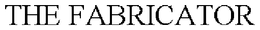 THE FABRICATOR trademark