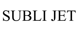 SUBLI JET trademark