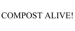 COMPOST ALIVE! trademark