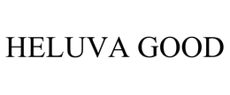 HELUVA GOOD trademark