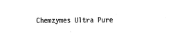 CHEMZYMES ULTRA PURE trademark
