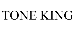 TONE KING trademark