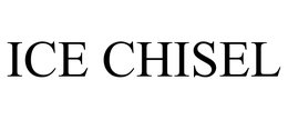 ICE CHISEL trademark