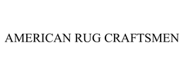 AMERICAN RUG CRAFTSMEN trademark
