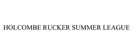 HOLCOMBE RUCKER SUMMER LEAGUE trademark