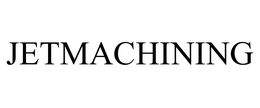 JETMACHINING trademark