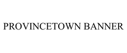 PROVINCETOWN BANNER trademark