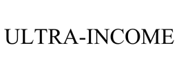 ULTRA-INCOME trademark