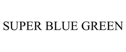 SUPER BLUE GREEN trademark