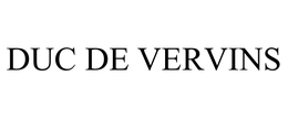 DUC DE VERVINS trademark