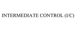 INTERMEDIATE CONTROL (I/C) trademark