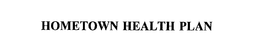 HOMETOWN HEALTH PLAN trademark