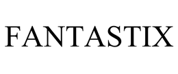 FANTASTIX trademark