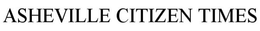 ASHEVILLE CITIZEN TIMES trademark