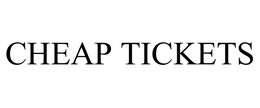 CHEAP TICKETS trademark