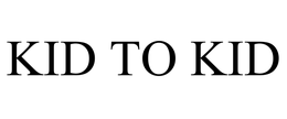 KID TO KID trademark