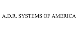 A.D.R. SYSTEMS OF AMERICA trademark