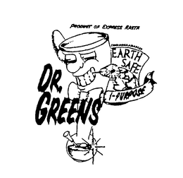 PRODUCT OF EXPRESS RASTA DR. GREENS (BIO-DEGRADABLE) EARTH SAFE 1-PURPOSE trademark