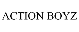 ACTION BOYZ trademark