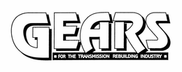 GEARS FOR THE TRANSMISSION REBUILDING INDUSTRY trademark