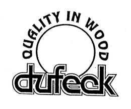 QUALITY IN WOOD DUFECK trademark