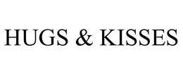 HUGS & KISSES trademark