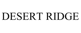 DESERT RIDGE trademark