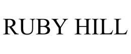 RUBY HILL trademark